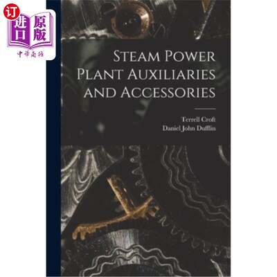 海外直订Steam Power Plant Auxiliaries and Accessories 蒸汽发电厂辅助设备和附件