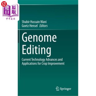 海外直订Genome Editing: Current Technology Advances and Applications for Crop Improvemen 基因组编辑:作物改良的新技