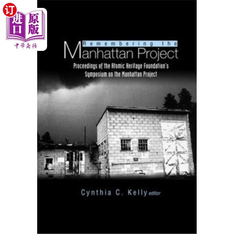 海外直订Remembering the Manhattan Project - Perspectives on the Making of the Atomic Bom 纪念曼哈顿计划-关于原子弹