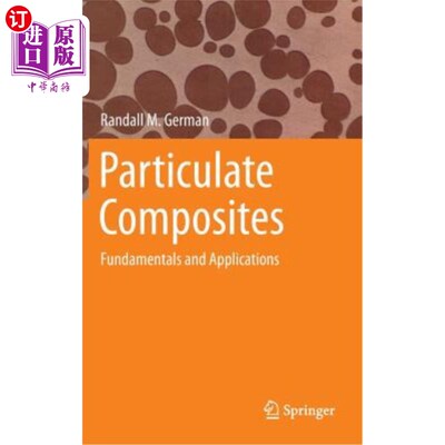 海外直订Particulate Composites: Fundamentals and Applications 颗粒复合材料:基础与应用