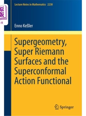 海外直订Supergeometry, Super Riemann Surfaces and the Superconformal Action Functional 超几何、超黎曼曲面与超共形作