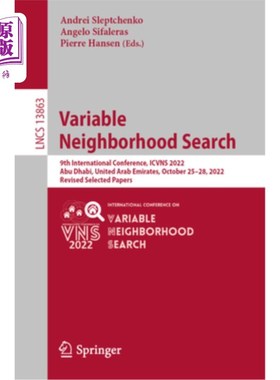 海外直订Variable Neighborhood Search: 9th International Conference, Icvns 2022, Abu Dhab 可变邻域搜索:第9届国际会议