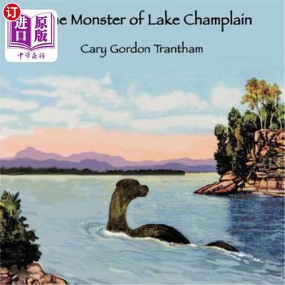 海外直订The Monster of Lake Champlain 尚普兰湖的怪物