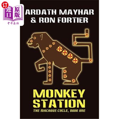 海外直订Monkey Station [The Macaque Cycle, Book One] 猴子站(猕猴周期，第1册)