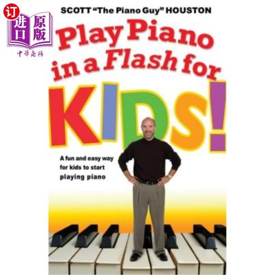 海外直订Play Piano in a Flash for Kids!: A Fun and Easy Way for Kids to Start Playing th 为孩子们快速弹钢琴！孩子们