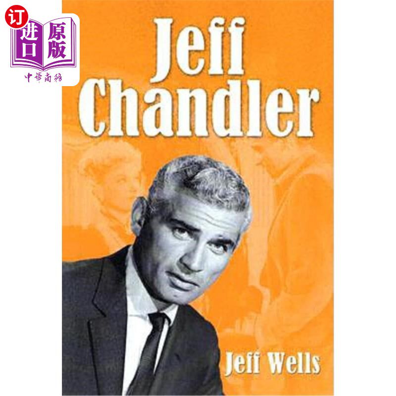 海外直订Jeff Chandler: Film, Record, Radio, Television and Theater Performances 杰夫·钱德勒:电影、唱片、广播、电视