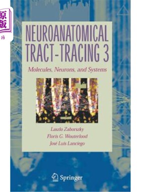 海外直订医药图书Neuroanatomical Tract-Tracing 3: Molecules, Neurons, and Systems 神经解剖束追踪3：分子、神经元和系