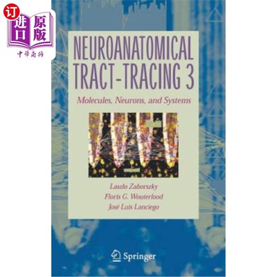 海外直订医药图书Neuroanatomical Tract-Tracing 3: Molecules, Neurons, and Systems 神经解剖束追踪3：分子、神经元和系