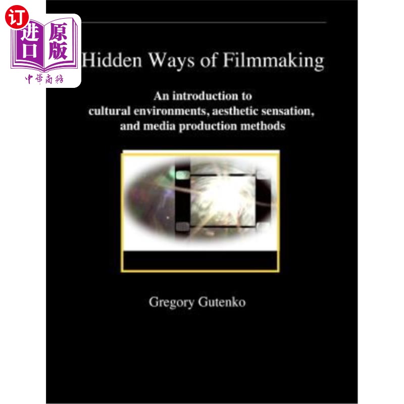 海外直订Hidden Ways of Filmmaking: An introduction to cultural environment, aesthetic se 电影制作的隐藏方式:介绍文