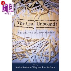 海外直订Law Unbound!: A Richard Delgado Reader 法律的!:理查德·德尔加多的读者