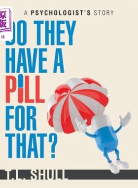 海外直订Do They Have a Pill for That?: A Psychologist's Story 他们有药丸吗？：心理学家的故事