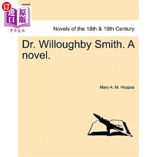 海外直订Dr. Willoughby Smith. a Novel. 威洛比·史密斯博士。一本小说。