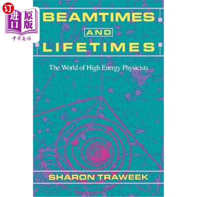 海外直订Beamtimes and Lifetimes: The World of High Energy Physicists 束流时间和生命周期：高能物理学家的世界