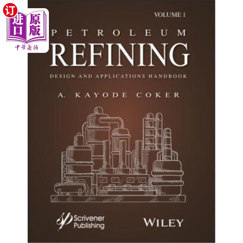 海外直订Petroleum Refining Design and Applications Handbook, Volume 1 石油精炼设计和应用手册，卷1