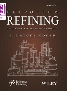海外直订Petroleum Refining Design and Applications Handbook, Volume 1 石油精炼设计和应用手册，卷1