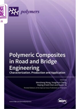 海外直订Polymeric Composites in Road and Bridge Engineering: Characterization, Productio 公路桥梁工程中高分子复合材