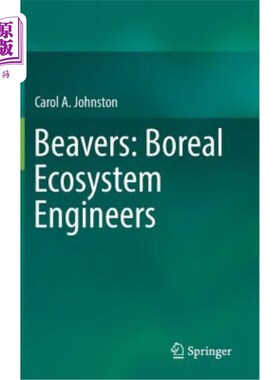 海外直订Beavers: Boreal Ecosystem Engineers 海狸：北方生态系统工程师