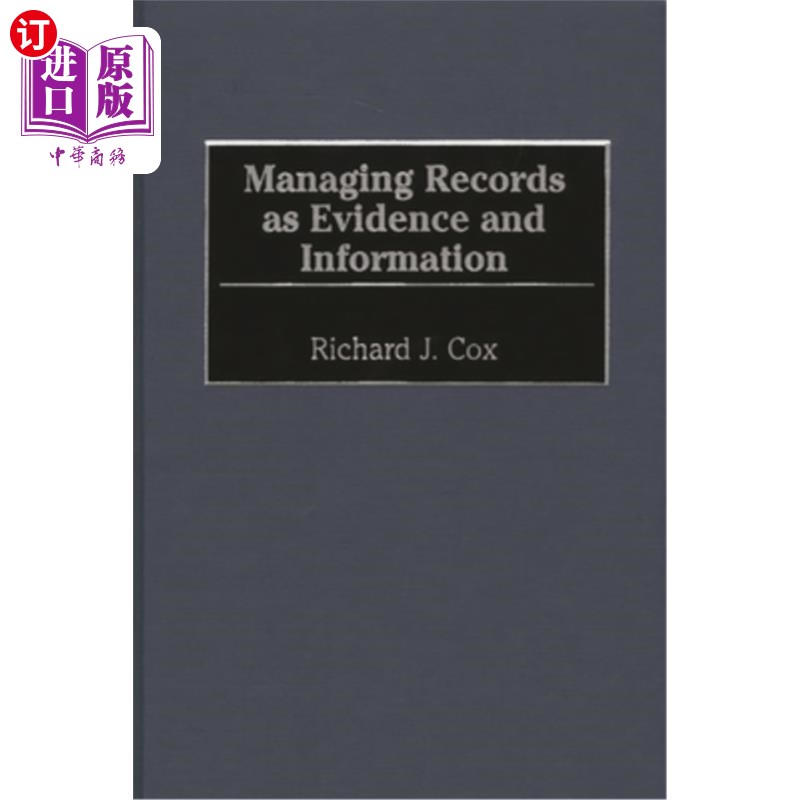 海外直订Managing Records as Evidence and Information 管理记录作为证据和信息