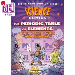 海外直订Science Comics: The Periodic Table of Elements: Understanding the Building Block 科学漫画:元素周期表:理解万