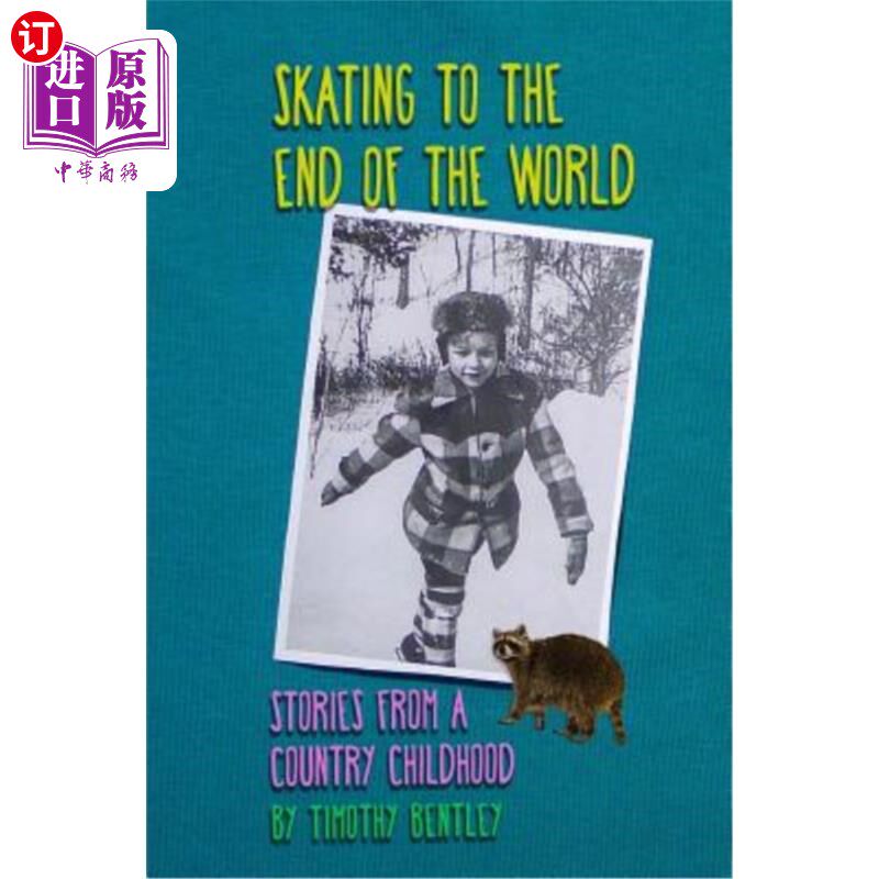 海外直订Skating To The End Of The World: Stories From A Country Childhood 《滑到世界尽头:一个乡村童年的故事》