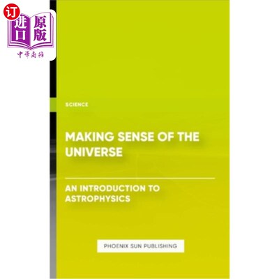 海外直订Making Sense of the Universe - An Introduction to Astrophysics 理解宇宙——天体物理学导论