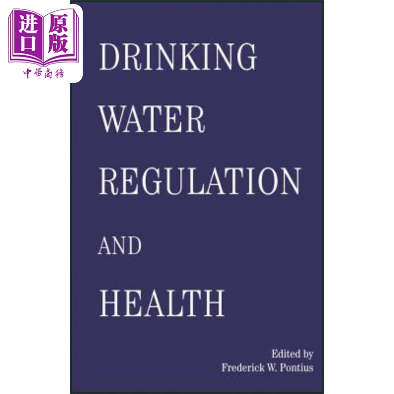 现货 安全饮用水条例指南 Drinking Water Regulation And Health Frederick Pontius 英文原版 中商原版