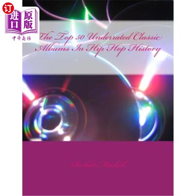 海外直订The Top 50 Underrated Classic Albums In Hip Hop History 嘻哈史上50张被低估的经典专辑