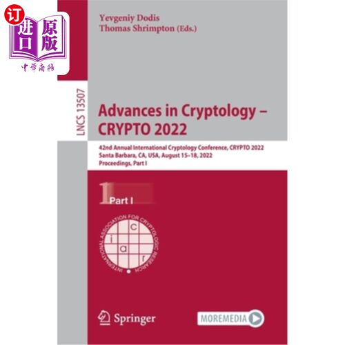 海外直订Advances in Cryptology - CRYPTO 2022: 42nd Annual International Cryptology Confe 密码学进展- CRY