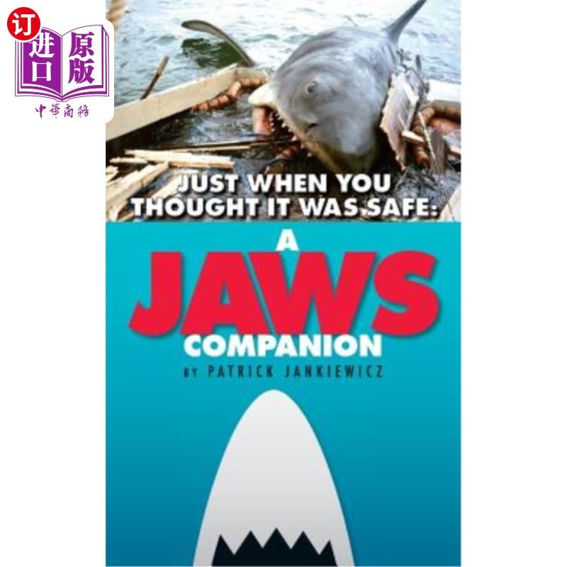 海外直订Just When You Thought It Was Safe: A JAWS Companion (hardback) 就在你觉得安全的时候:大白鲨伴侣(精装)