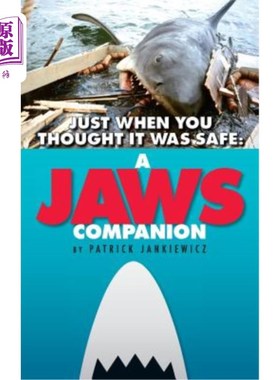 海外直订Just When You Thought It Was Safe: A JAWS Companion (hardback) 就在你觉得安全的时候：大白鲨伴侣（精装）