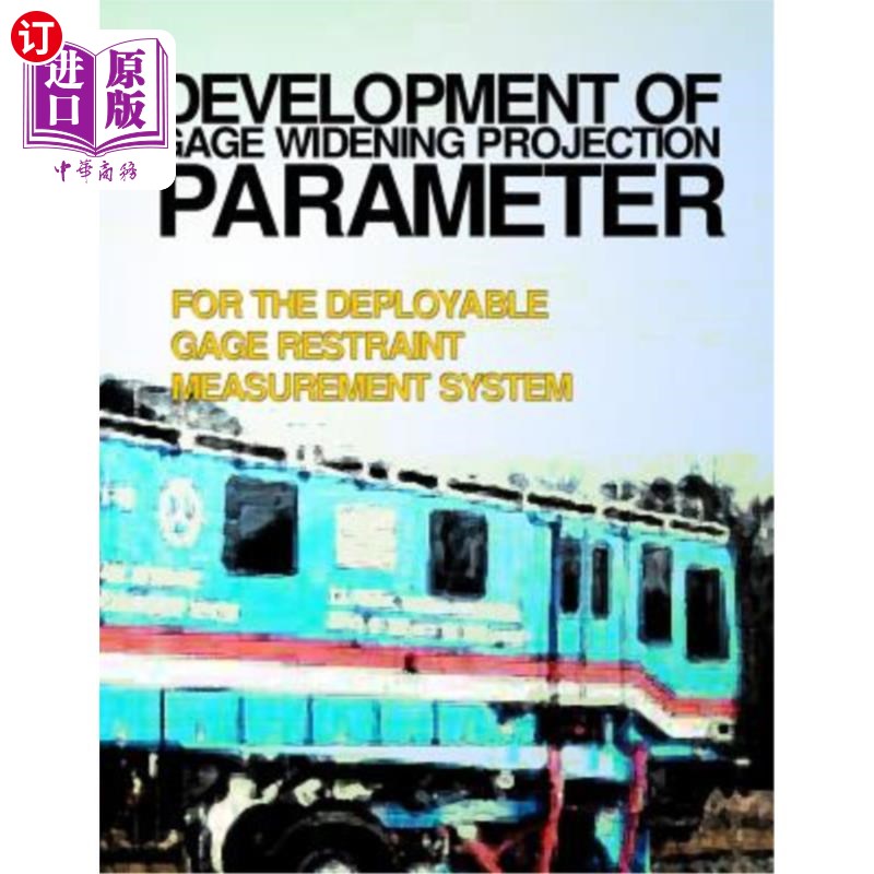 海外直订Development of Gage Widening Protection Parameter for the Deployable Gage Restra 可展开量具约束测量系统的量