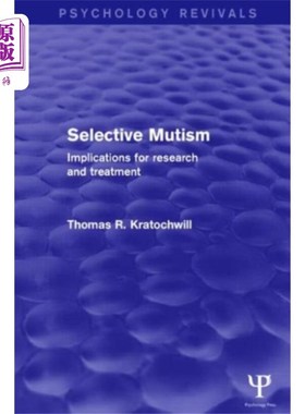 海外直订医药图书Selective Mutism (Psychology Revivals) 选择性缄默症(心理学复兴)