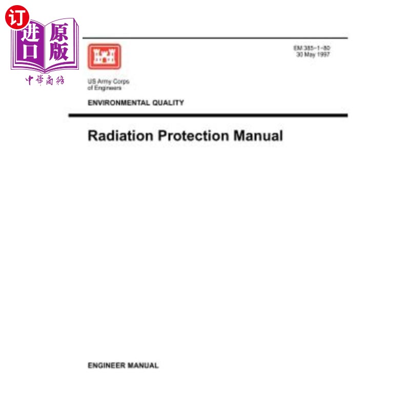 海外直订Environmental Quality: Radiation Protection Manual ( Engineer Manual EM 385-1-80 环境质量:辐射防护手册(工程