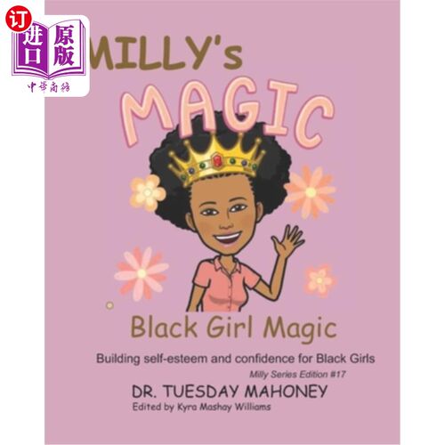 海外直订Milly's Black Girl Magic: Building Self-esteem and Confidence in Black Girls 米莉的黑人女孩魔法:在黑人女孩