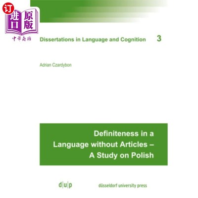 海外直订Definiteness in a Language Without Articles - A Study on Polish 一种没有冠词的语言的确定性——波兰语研究