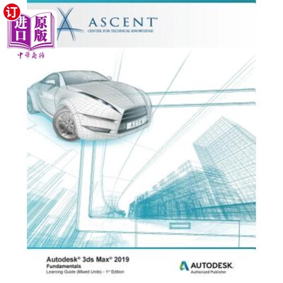 海外直订Autodesk 3ds Max 2019: Fundamentals (Mixed Units): Autodesk Authorized Publisher Autodesk 3