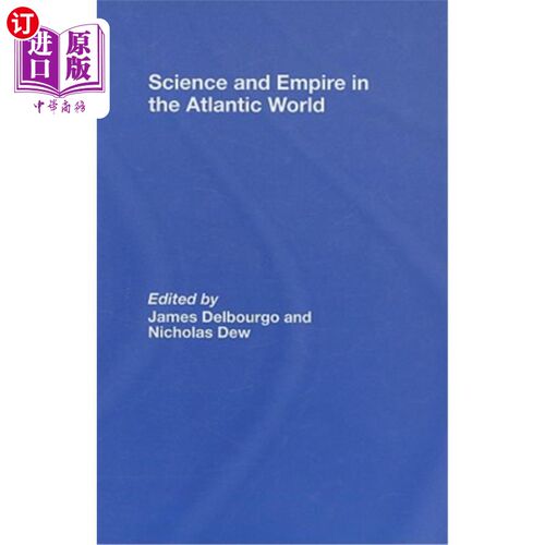 海外直订Science and Empire in the Atlantic World 大西洋世界的科学与帝国