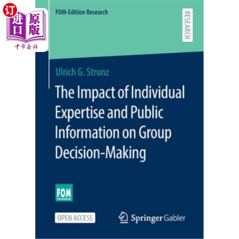海外直订The Impact of Individual Expertise and Public Information on Group Decision-Maki 个人专业知识和公共信息对群