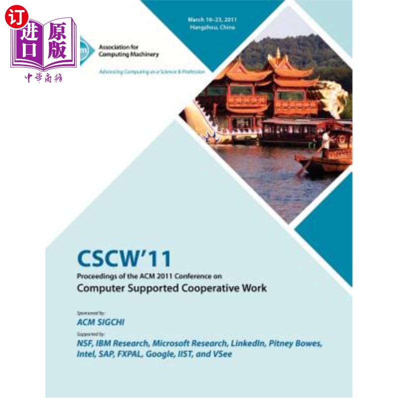 海外直订CSCW 11 Proceedings of ACM 2011 Conference on Computer Supported Cooperative Wor CSCW 11计算机
