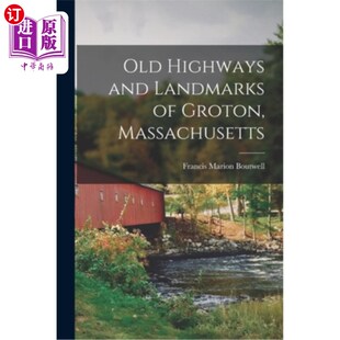 Landmarks Groton 海外直订Old 马萨诸塞州格罗顿 and Massachusetts 旧公路和地标 Highways