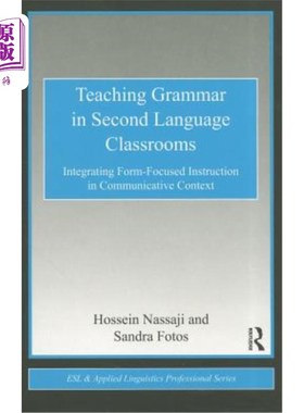 海外直订Teaching Grammar in Second Language Classrooms: Integrating Form-Focused Instruc 二语言课堂中的语法教学:交