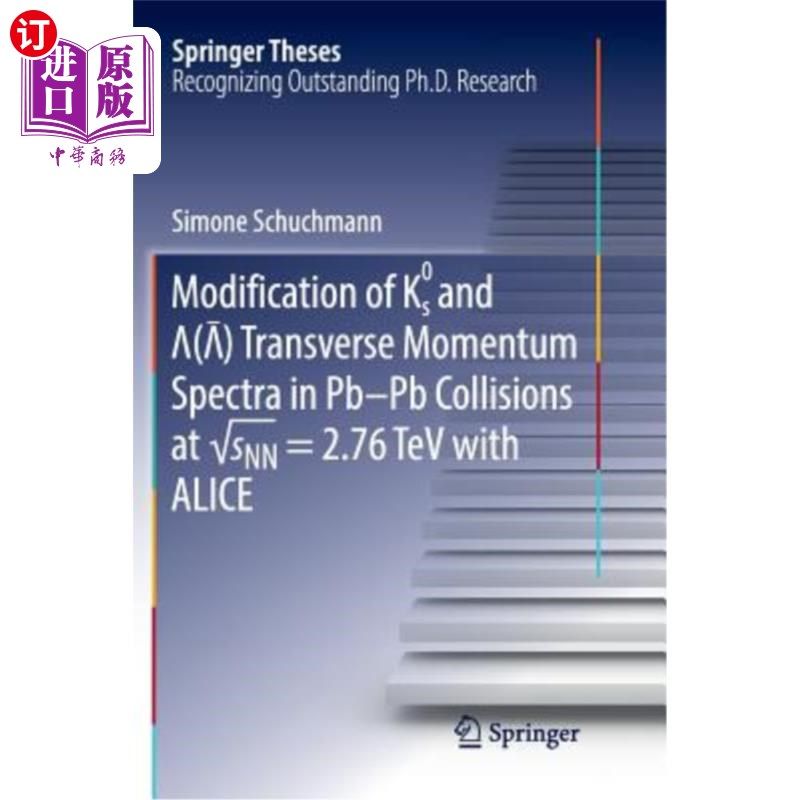 海外直订Modification of K0s and Lambda(antilambda) Transverse Momentum Spectra in Pb-PB  在√snn = 2