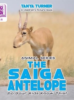 海外直订THE SAIGA ANTELOPE Do Your Kids Know This?: A Children's Picture Book 塞加羚羊你的孩子知道吗？：儿童画册