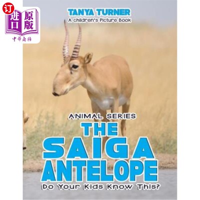 海外直订THE SAIGA ANTELOPE Do Your Kids Know This?: A Children's Picture Book 塞加羚羊你的孩子知道吗？：儿童画册