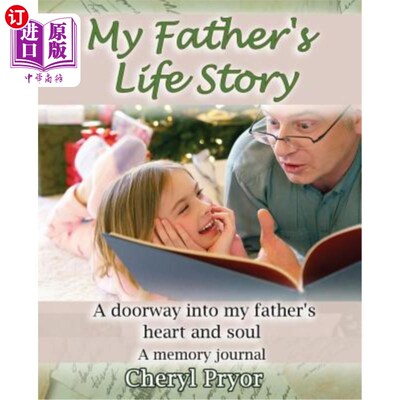 海外直订My Father's Life Story: A doorway into my father's heart and soul 我父亲的生活故事：一扇通向我父亲心灵的大