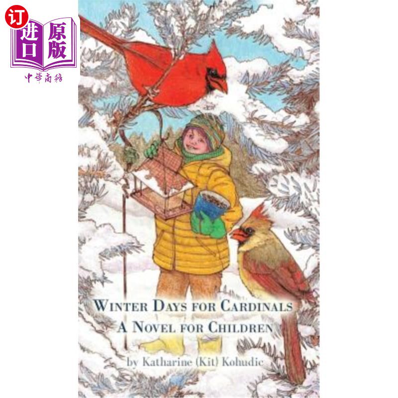 海外直订Winter Days for Cardinals: A Novel for Children 北美红雀的冬日:儿童小说