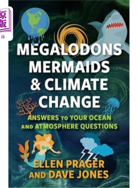 海外直订Megalodons, Mermaids, and Climate Change: Answers to Your Ocean and Atmosphere Q 巨齿鲨、美人鱼和气候变化：