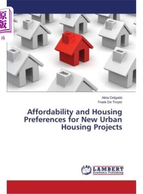 海外直订Affordability and Housing Preferences for New Urban Housing Projects 新城市住房项目的负担能力和住房偏好