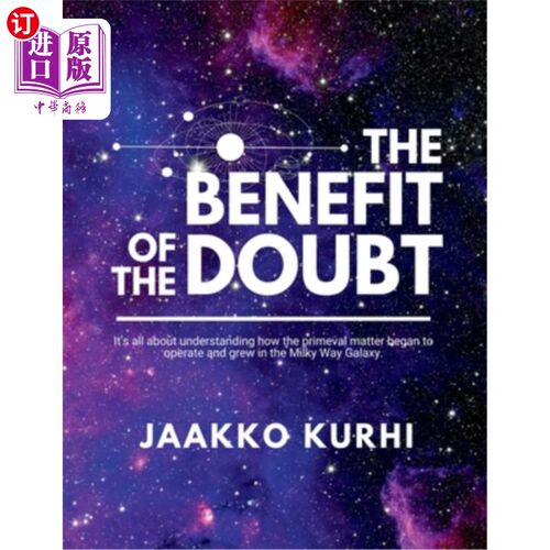 海外直订The Benefit of the Doubt: It's all about understanding how the primeval matter b 怀疑的好处:这一切都是关于