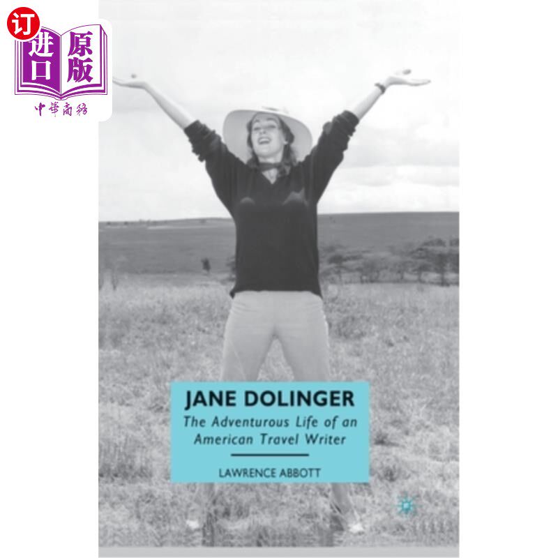 海外直订Jane Dolinger: The Adventurous Life of an American Travel Writer 简·道林杰:美国旅行作家的冒险生活
